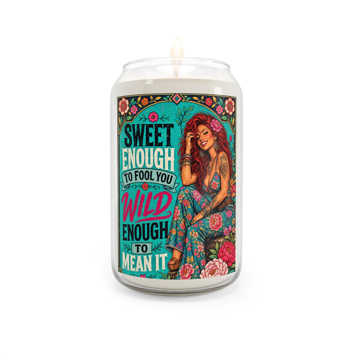 Soy Candle —teal “Sweet Enough to Fool You, Wild Enough to Mean It” Floral Boho Scented Candle (13.75 oz)